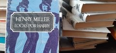 Locas por Harry - Henry Miller - Precio Libro - Editorial Seix Barral - ISBN 10: 8000005697 ISBN 13: 9788000005690 - comprar online