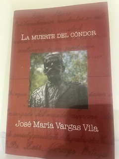 La muerte del Cóndor - José María Vargas Vila - Precio Libro Ediciones desde abajo ISBN: 9789588454627