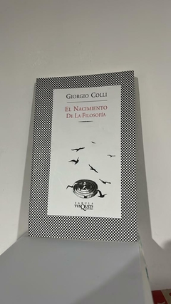 El nacimiento de la Filosofía - Giorgio Colli - Precio Libro - Tusquets Editores - ISBN: 9788490669600
