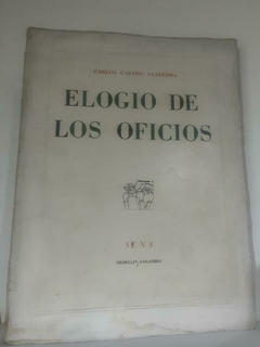 Elogio de los Oficios - Carlos Castro Saavedra - Precio Libro SENA Medellín - Libro editado en 1961