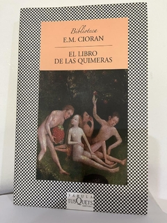 El libro de las quimeras - E. M. Cioran - Precio Libro - Tusquets Editores - ISBN 9788490669150