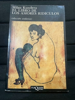 El libro de los amores ridículos - Milan Kundera- Precio Libro - Tusquets Editores - IBN 9786070789311