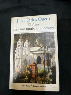 EL Pozo - Para una tumba sin nombre - Juan Carlos Onetti - Precio Libro - Editorial Seix Barral -ISBN: 9788432203527 - comprar online