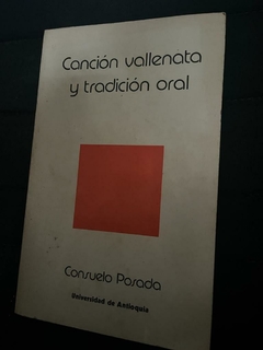 Canción Vallenata y tradición oral - Consuelo posada - Precio Libro - Editorial Universidad de Antioquia -ISBN: 9589021026 9789589021026