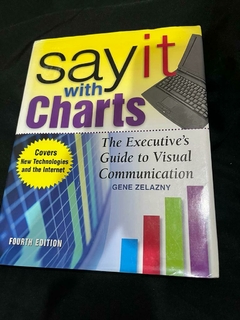 Say It With Charts: The Executive's Guide to Visual Communication Pice book McGraw Hill - ISBN: 9780071369978