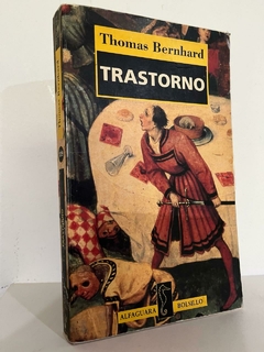 Trastorno - Thomas Bernhard . Precio Libro Editorial Alfaguara ISBN: 9788420407470