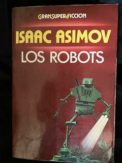 Los Robots -Isaac Asimov - Precio Libro Martínez Roca Editor - ISBN: 8427009062 9788427009066