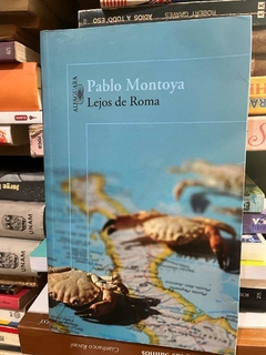 Lejos de Roma - Pablo Montoya - Precio Libro Editorial Alfagura - ISBN 9788495142788