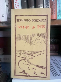 Viaje a pie - Fernando González - precio libro - Editorial Bedout - ISBN 9789587200812