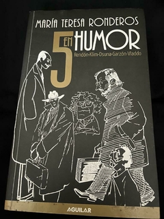 5 en humor -Rendón - Klim - Osuna - Garzón - Vlado - Maria Teresa Ronderos - Precio Libro Editorial Aguilar - ISBN: 9789587046090