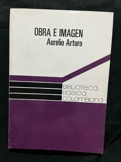 Obra e imagen - Morada al sur - Aurelio Arturo - Precio Libro Biblioteca básica Colombiana - Libro editado en el año 1977