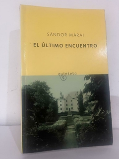 El Último Encuentro - Sándor Márai - Precio libro - Editorial Quinteto - ISBN 8478887342 ISBN 13: 9788478887347 - comprar online