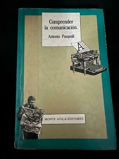 Comprender la comunicación - Antonio Pasquali -Precio Libro Monte Avila Editores - 9788497841788