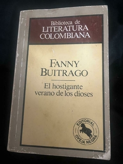 El hostigante verano de los dioses - Fanny Buitrago - Precio Libro - Editorial Oveja negra - ISBN: 848280426X 9788482804262