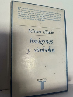Imágenes y símbolos - Mircea Eliade - Precio Libro Editorial Taurus ISBN: 9788439522539