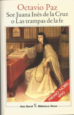 Sor Juana Inés de la Cruz o las trampas de la fe - Octavio Paz - ISBN 9788432204029 - comprar online