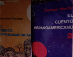 El cuento hispanoamericano - tomos I y II - Seymour Menton (en un solo tomo) - comprar online