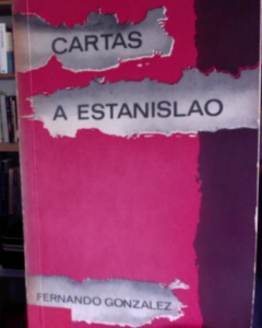 Cartas a Estanislao - Fernando González