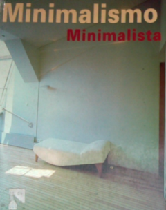 Minimalismo minimalista   - Konemann -  ISBN 3890886998 .