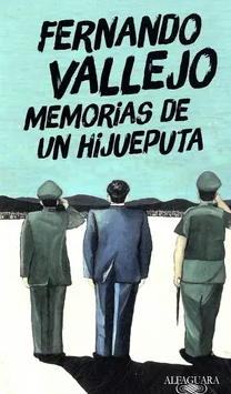 Memorias de un hijueputa -Fernando Vallejo ISBN 9789585496460
