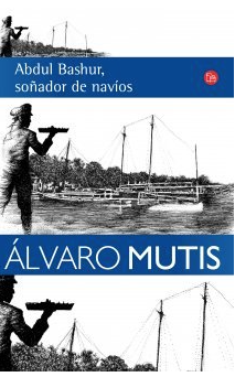 Abdul Bashur, soñador de navíos - Álvaro Mutis ISBN 9789587585759