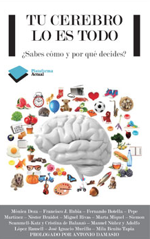 Tu cerebro lo es todo - Mónica Deza - Francisco L Rubia - Fernando Botella - Pepe Martínez - Precio Libro Editorial Plataforma- ISBN 9788415115830