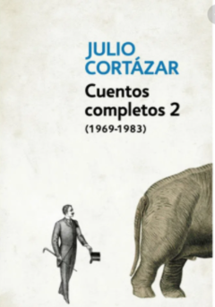 Cuentos completos 2 - Julio Cortazar -  ISBN 9789589016770