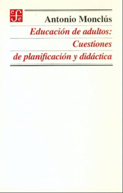 Educación de adultos: cuestiones de planificación y didáctica - Antonio Monclús ISBN 9789681651961