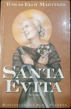 Santa Evita - Tomás Eloy Martínez - Editorial planeta ISBN 9789507426513