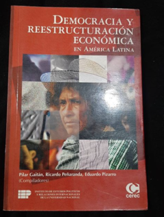 Democracia y reestructuración económica en América Latina - Pilar Gaitán - Ricardo Peñaranda -ISBN 9789589061916