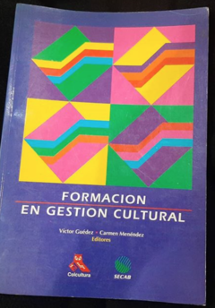 Formación en gestión cultural - Victor Guédez - Carmen Menéndez - Precio Libro Colcultura - ISBN 958920645X