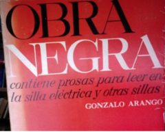 Obra Negra - Gonzalo Arango - Cuadernos Latinoamericanos - Primera Edición - Año de edición 1974-