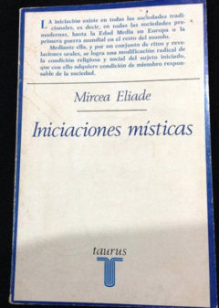 Iniciaciones místicas - Mircea Eliade - Ediciones Taurus -  ISBN 8430611347