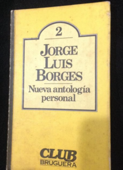 Nueva antología personal - Jorge Luis Borges - Editorial Bruguera - - ISBN 13: 9788402067043 - 9788402074195 - comprar online