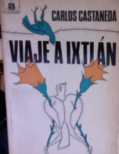 Viaje a Ixtlán - Carlos Castaneda - Fondo de Cultura Económica - ISBN 9589093094