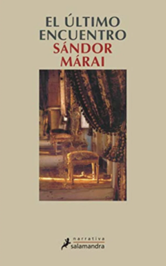 El último encuentro - Sándor Márai - Precio libro - Narrativa salamandra - ISBN 9788478886012