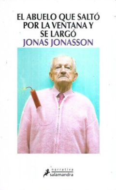 El Abuelo Que Saltó Por La Ventana Y Se Largó - Jonas Jonasson Precio Libro - Narrativa Salamandra - Isbn 9788498384161 - comprar online