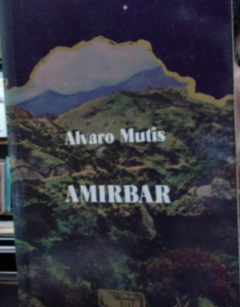 Amirbar  - Alvaro Mutis - ISBN 9580412332.