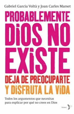 Probablemente Dios no existe - Gabriel García Voltà y Joan Charles Marset -Precio libro - Editorial Planeta - ISBN 9788484531883