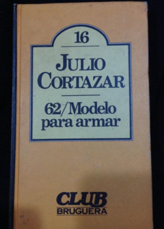 62 Modelo para armar - Julio Cortázar -Precio Libro - Editorial Bruguera - ISBN 8402070396 - 9788402070395 - 9789877383065