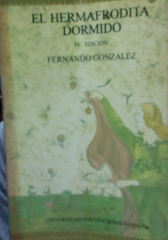 El Hermafrodita dormido - Fernando González - ISBN 9589127614 - comprar online