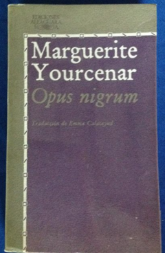 Opus nigrum - Marguerite Yourcernar - Precio Libro - Editorial Alfaguara - ISBN - 8420422193 - 9788420422190