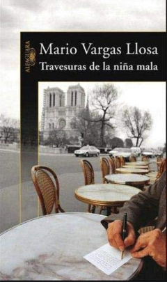 Travesuras de una niña mala - Mario vargas Llosa - Precio Libro - Editorial Alfaguara - ISBN 9789972847974