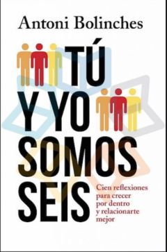 Tú y yo somos seis  - Antonio Bolinches - Editorial Grijalbo - ISBN 9789588618777