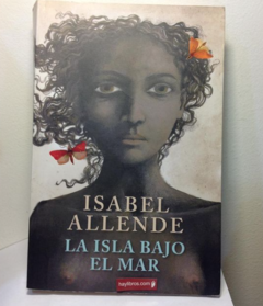 La isla bajo el mar - Isabel Allende - Precio libro- Editorial sudamericana . ISBN 9500730960 ISBN 13: 9789500730969
