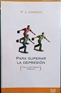 Para superar la depresión - P. J. Cardichi - Precio libro - Ediciones Didáctica - ISBN 8480554797 ISBN 13: 9788480554794