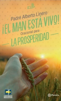 ¡El man está vivo!  - oracional para la prosperidad  - Padre Alberto Linero- Editorial Planeta  - ISBN 13: 9789584263155