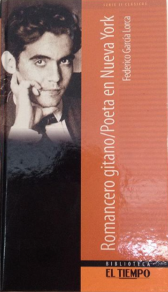 Romancero Gitano / Poeta en Nueva York - Federico García Lorca  - El Tiempo - ISBN 9588089638