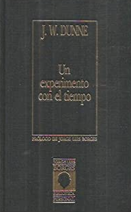 Un experimento con el tiempo - J. W. Dunne - ISBN 10: 845991366X - ISBN 13: 9788459913669