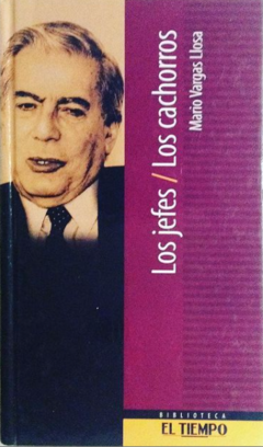 Los jefes / Los cachorros - Mario Vargas Llosa - Editorial el Tiempo -ISBN 10: 9588089190 - ISBN-13 : 9789588089195